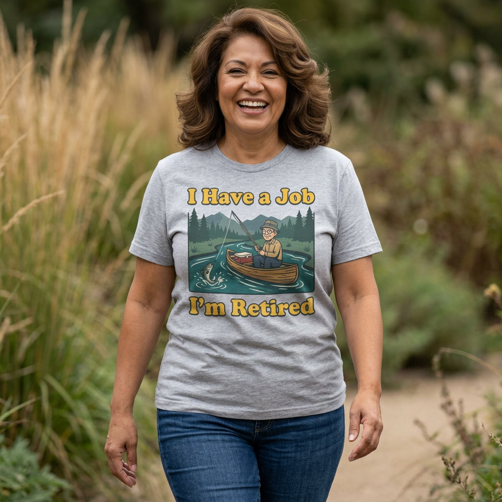 I Have a Job I'm Retired T-Shirt | Fishing Canoe Retirement Design