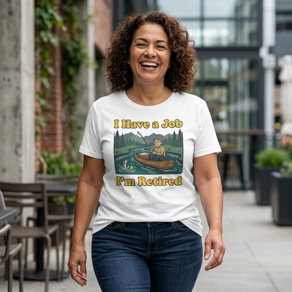 I Have a Job I'm Retired T-Shirt | Fishing Canoe Retirement Design
