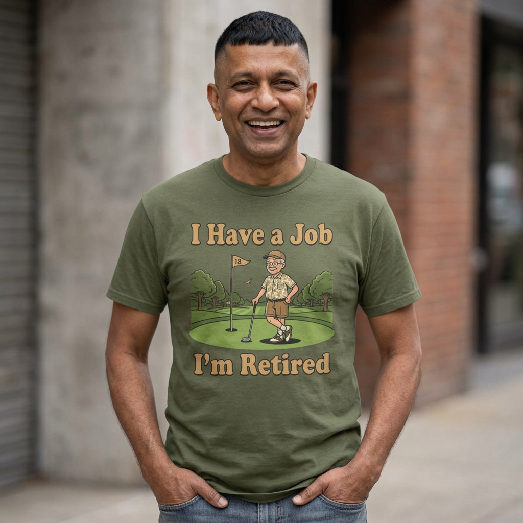 Retired Golfer T-Shirt — "I Have a Job, I’m Retired" Funny Retirement Golf Tee