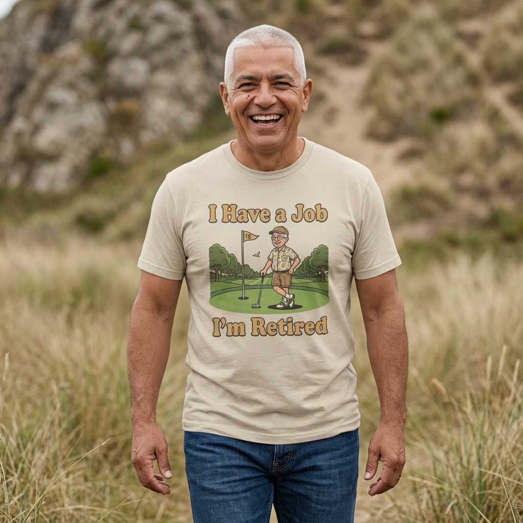 Retired Golfer T-Shirt — "I Have a Job, I’m Retired" Funny Retirement Golf Tee