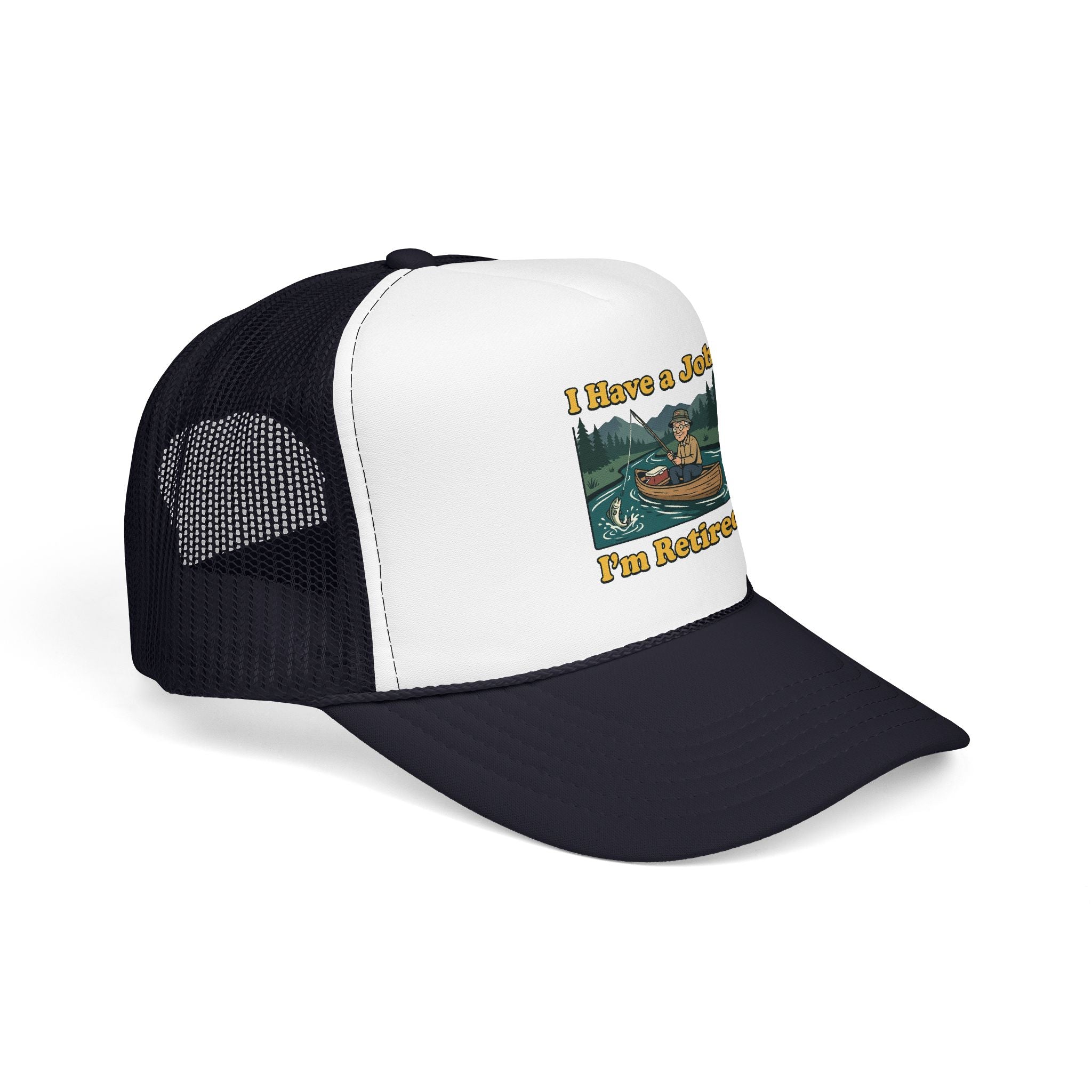 Trucker Hat — "I Have a Job, I’m Retired" Fishing Retirement Cap