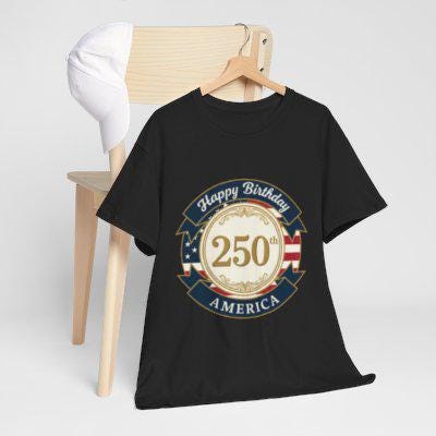 Happy Birthday 250th America T-Shirt | 250th Anniversary USA Tee