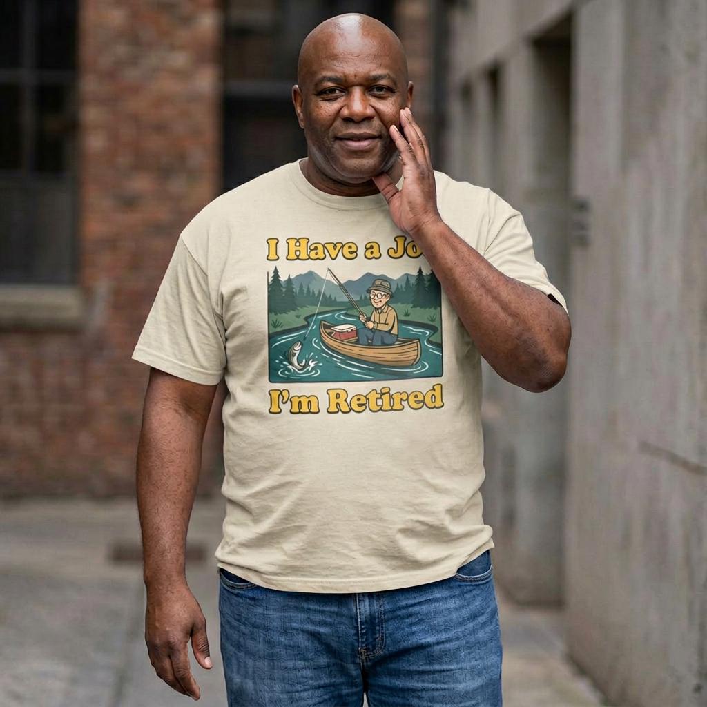 I Have a Job I'm Retired T-Shirt | Fishing Canoe Retirement Design