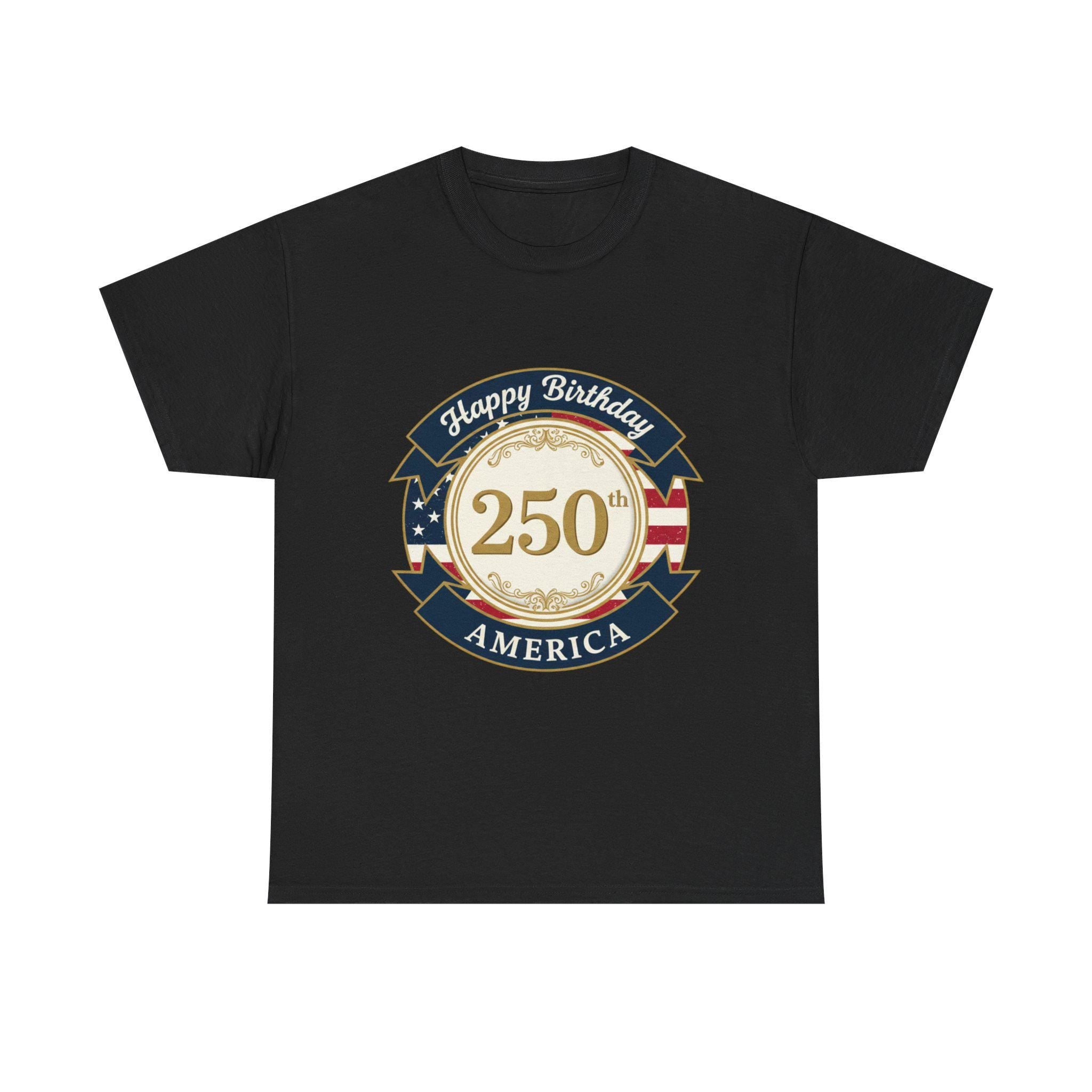 Happy Birthday 250th America T-Shirt | 250th Anniversary USA Tee