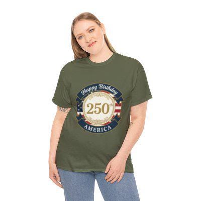 Happy Birthday 250th America T-Shirt | 250th Anniversary USA Tee