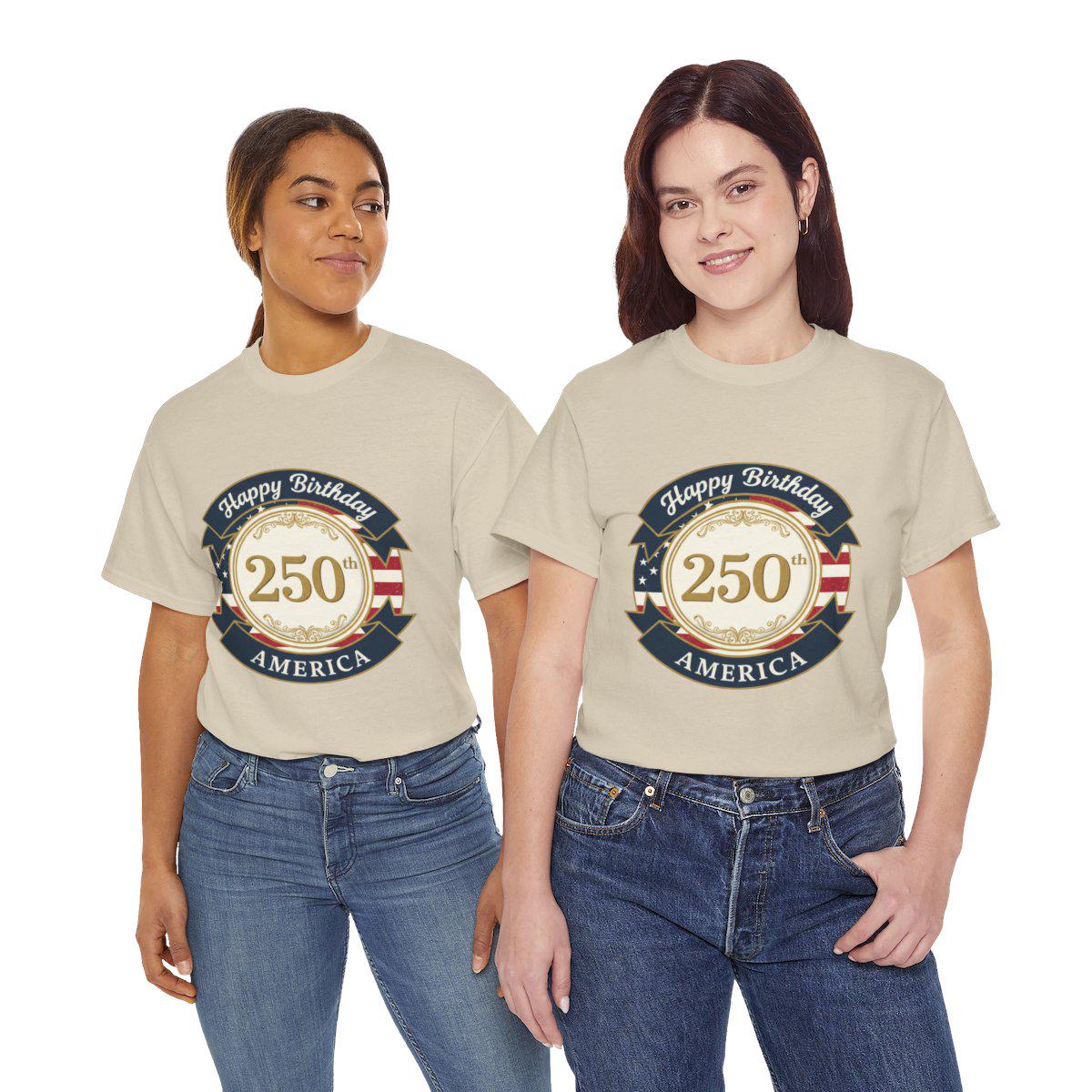 Happy Birthday 250th America T-Shirt | 250th Anniversary USA Tee