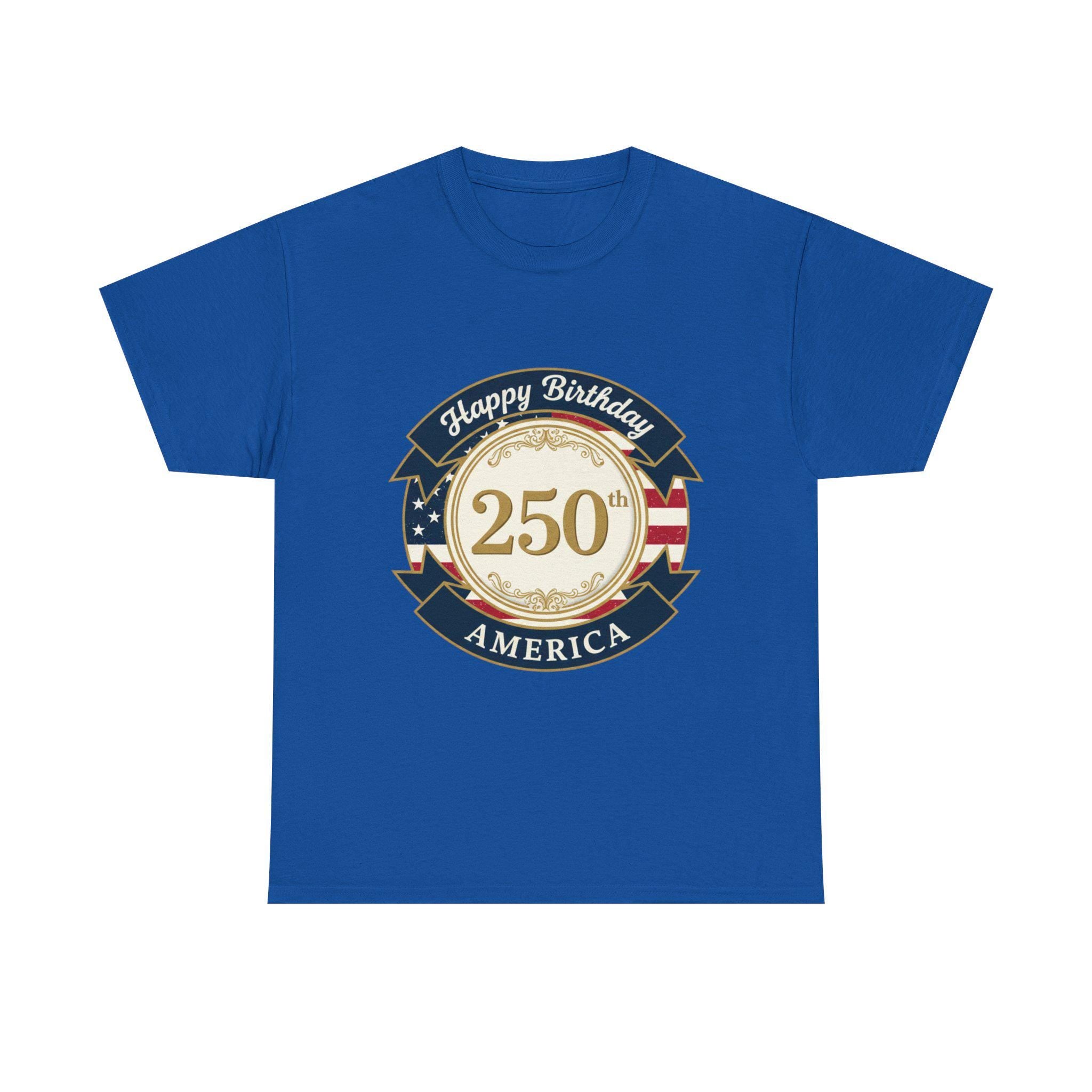 Happy Birthday 250th America T-Shirt | 250th Anniversary USA Tee