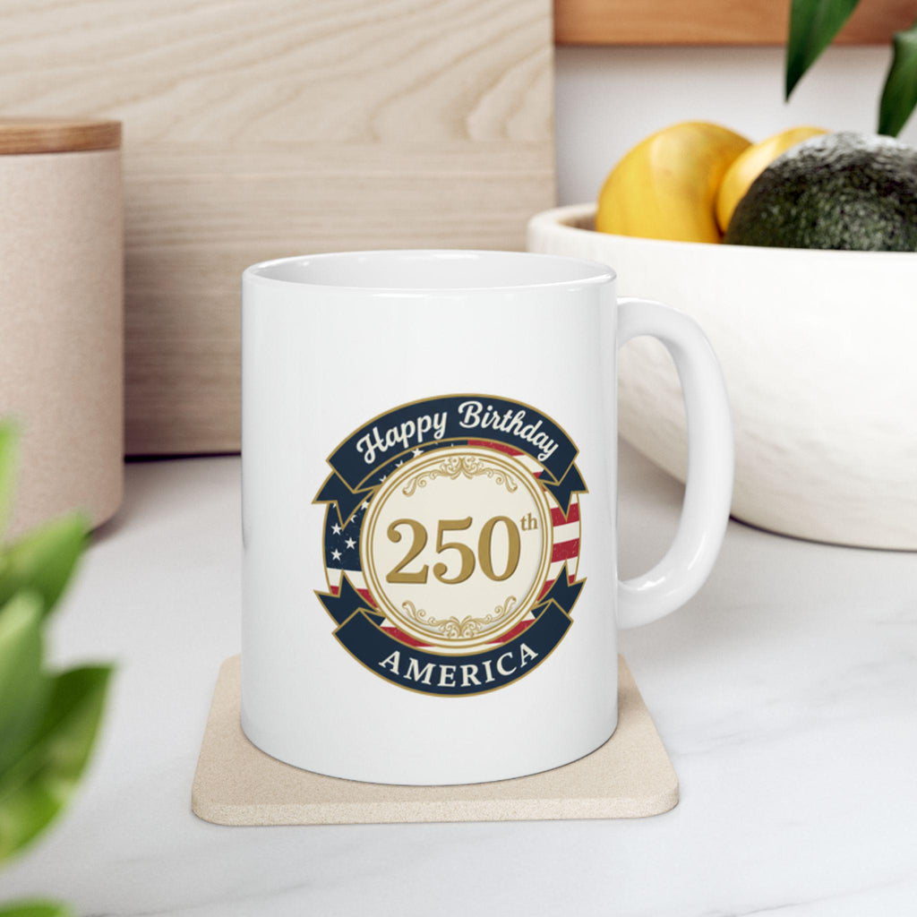 Ceramic Mug, (11oz) Happy Birthday America -250th
